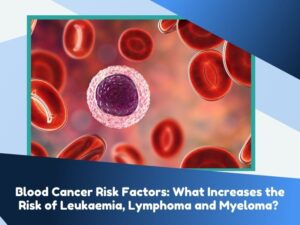 Blood Cancer Risk Factors